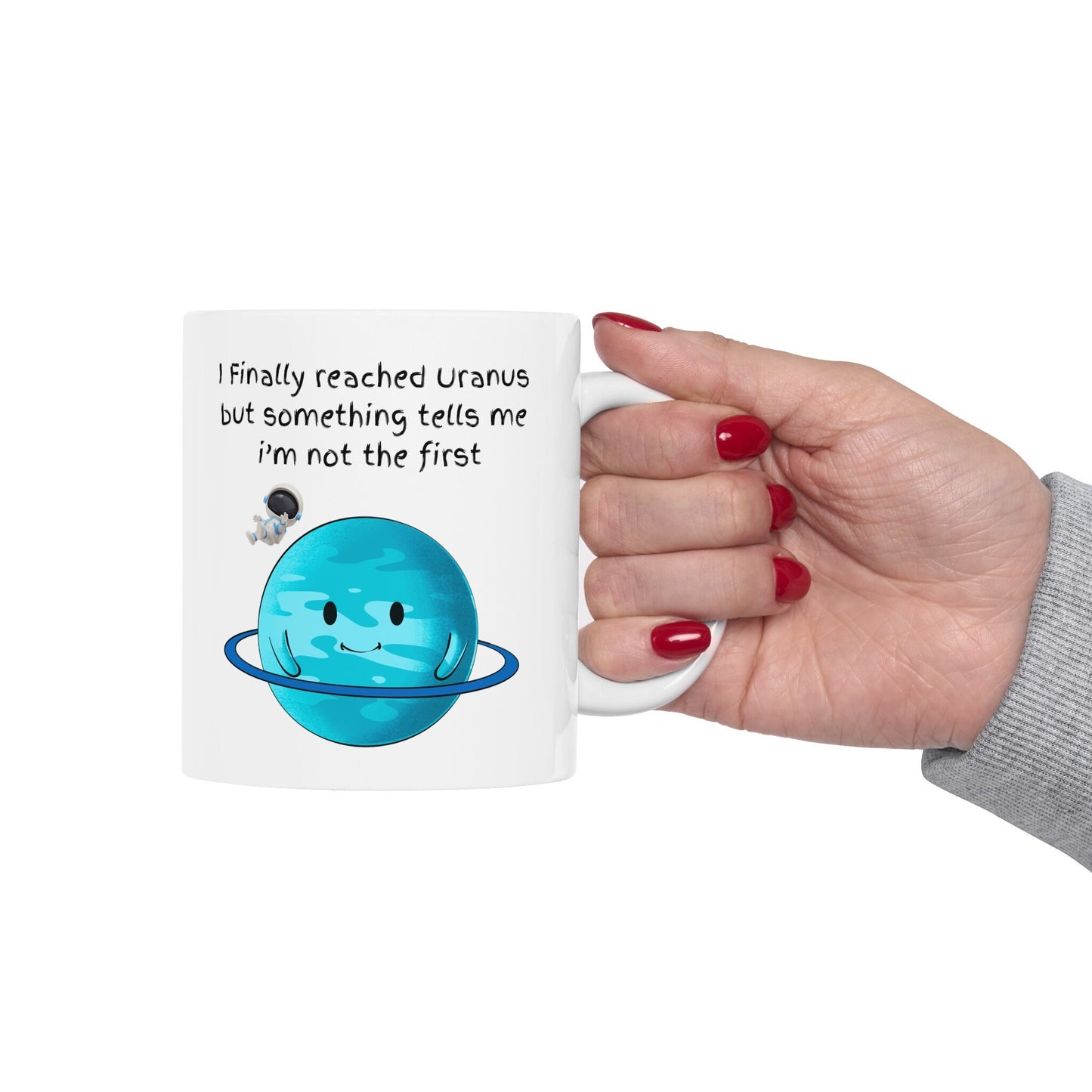 Finally Reached Uranus Coffee Mug, Uranus Mug, Cute Uranus Planet Mug, Funny Mug from Uranus, Drink from Uranus, Uranus Ceramic Mug,