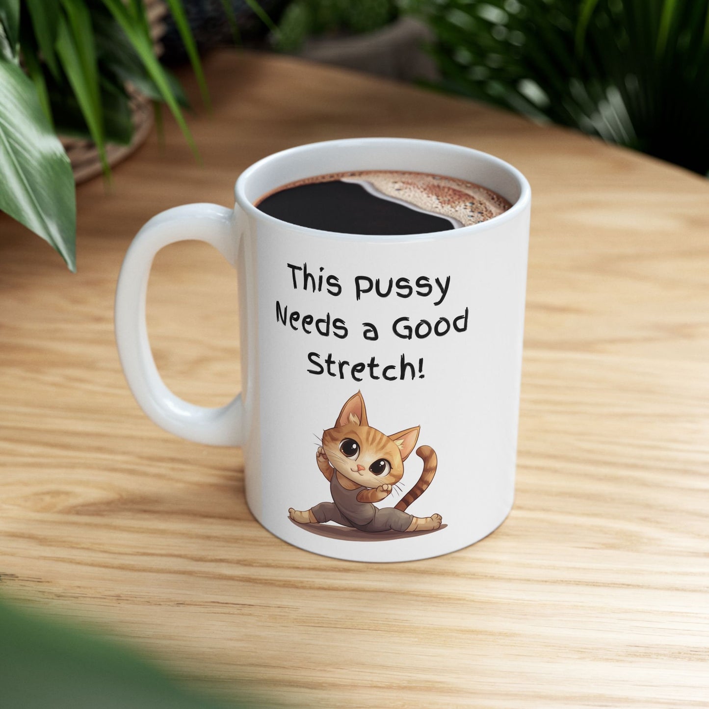 White Ceramic 11oz coffee mug with the Words This pussy needs a good stretch in finger paint font. Below the words there is a Cartoon cat stretching doing a split. Hilarious sexy mug for you coffee tea or favorite drink
www.scorpiontees.etsy.com