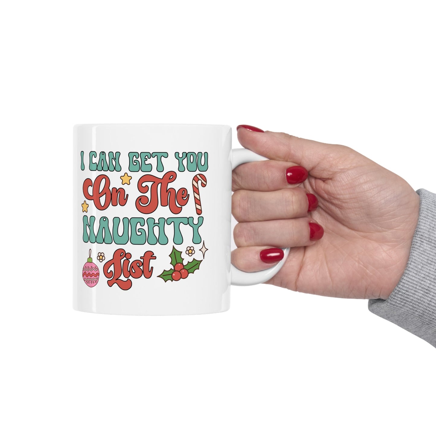 I Can Get You On The Naughty List Mug, Perfect Holiday Cheer Coffee Mug, Gift Mug for Christmas Spirit, Cute Mug for Family and friends
