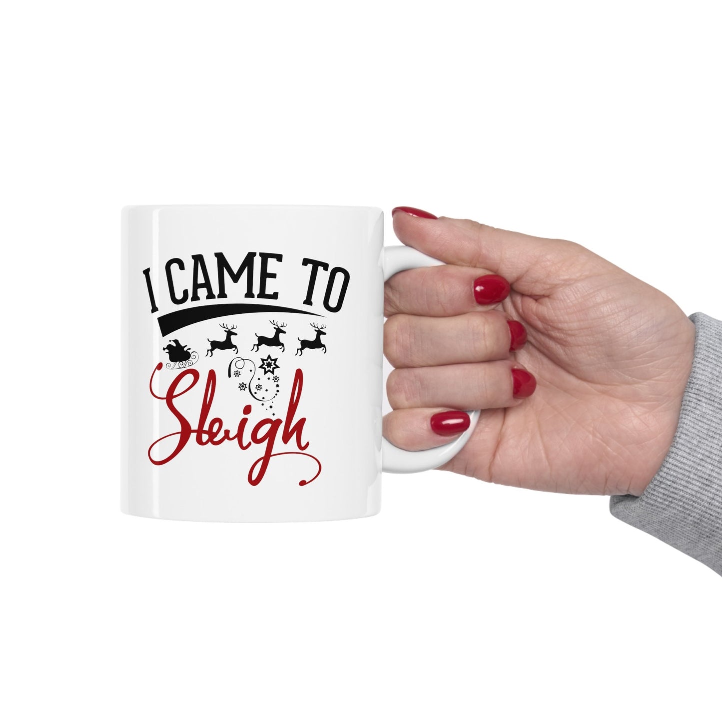 I came to Sleigh Christmas Mug, Perfect Holiday Cheer Coffee Mug, Gift Mug for Christmas Spirit, Cute Christmas mug for Family and friends