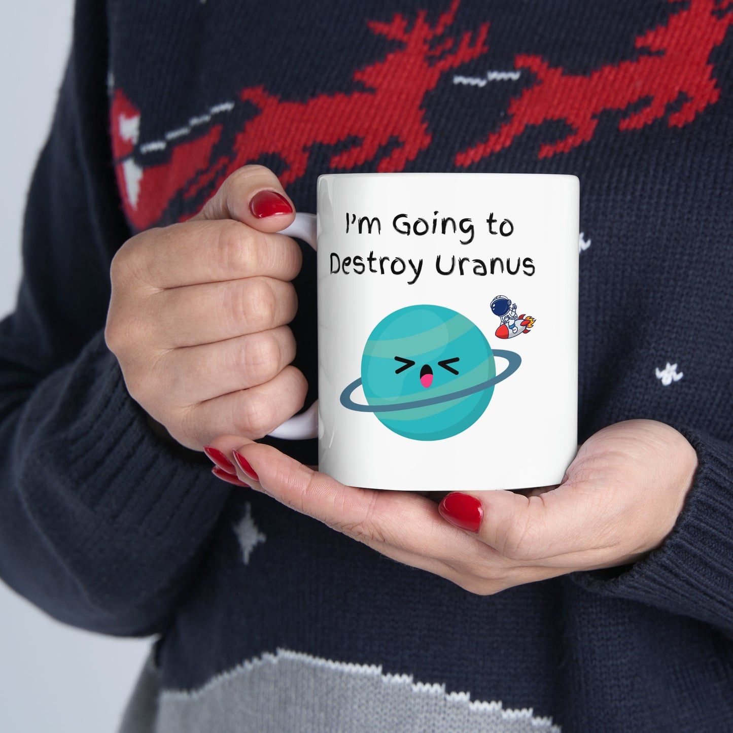 I'm Going to Destroy Uranus Coffee Mug, Uranus Mug, Cute Uranus Planet Mug, Funny Mug from Uranus, Drink from Uranus, Uranus Ceramic Mug,