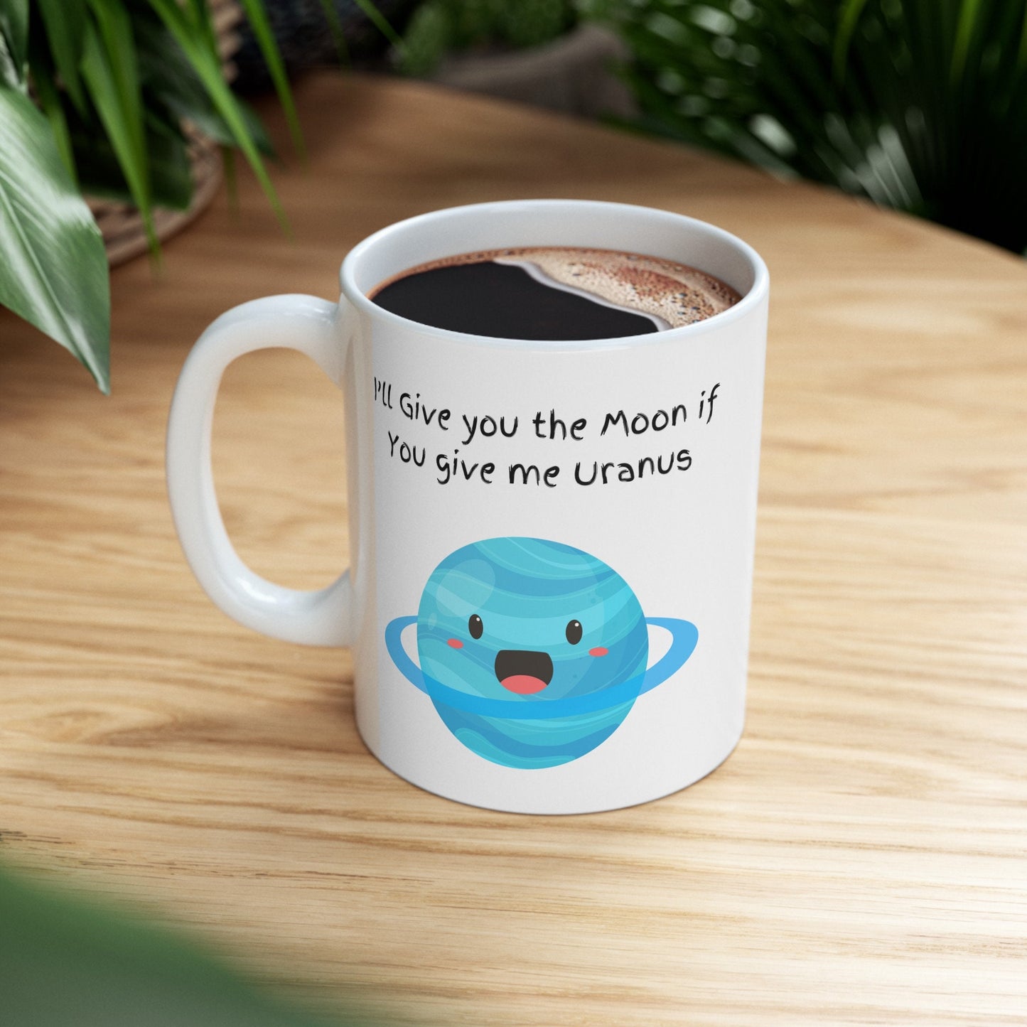 Give me Uranus Coffee Mug, Uranus Mug, Cute Uranus Planet Mug, Funny Mug from Uranus, Drink from Uranus, Uranus Ceramic Mug,