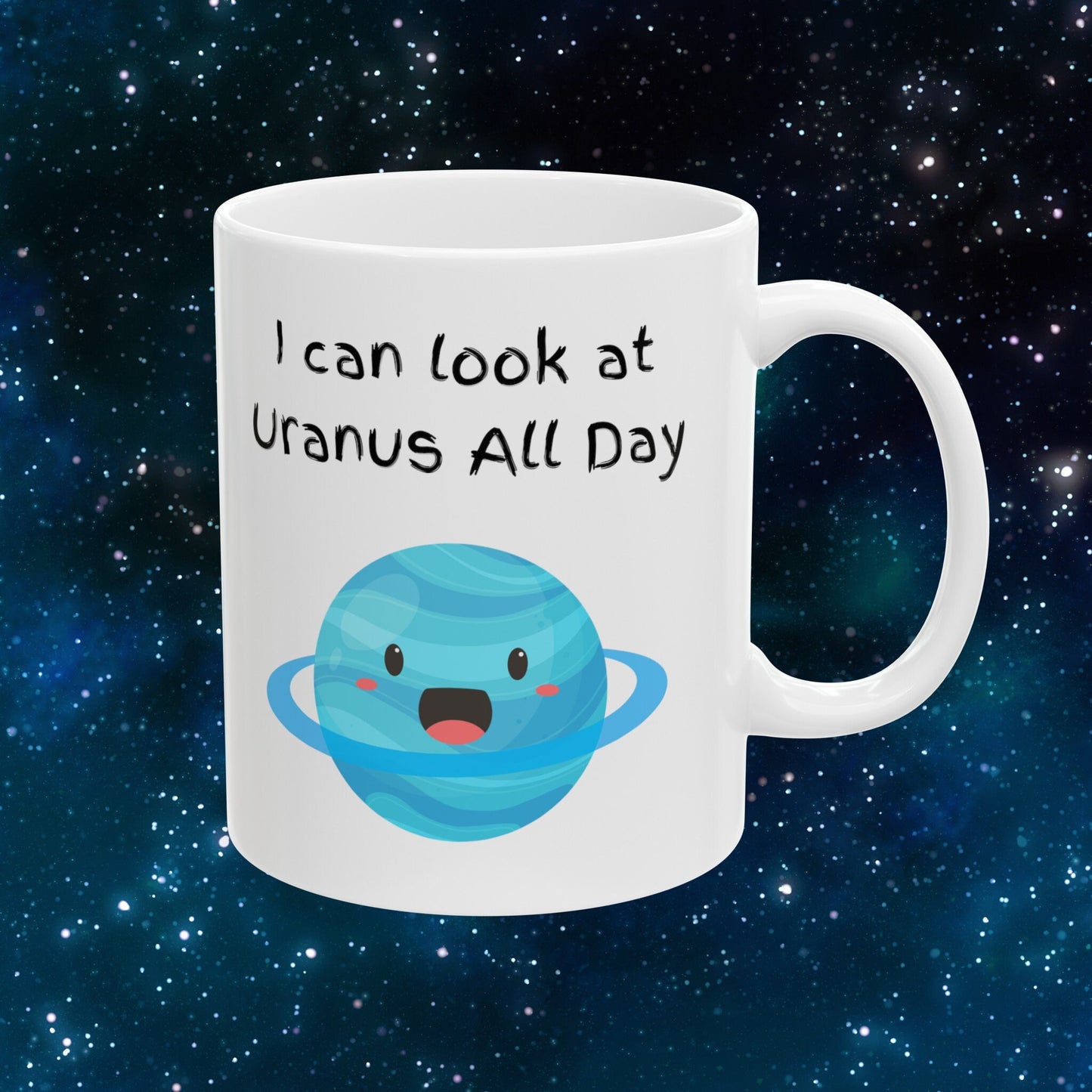 Uranus All Day Coffee Mug, Uranus Mug, Cute Uranus Planet Mug, Funny Mug from Uranus, Drink from Uranus, Uranus Ceramic Mug,