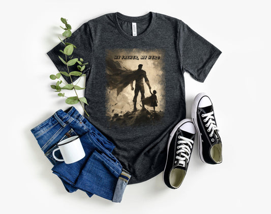 My Father My Hero Shirt for Dad, Gift Tee to show your father how much he means to you, My Father is my role model shirt, Fathers Day Shirt