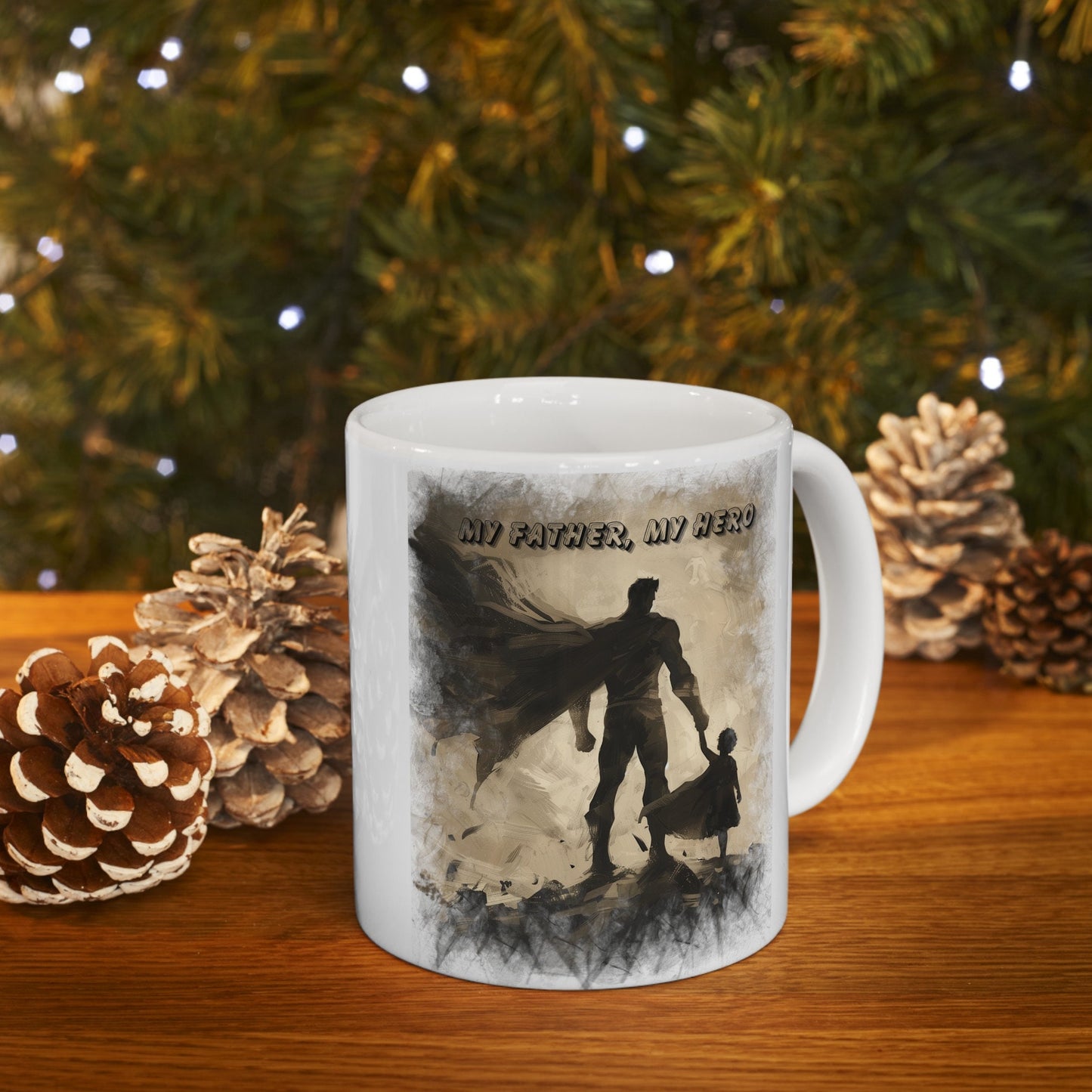 My Father My Hero Coffee Mug for Dad, Gift Mug to show your father how much he means to you, My Father is my role model Mug, Fathers Day Mug