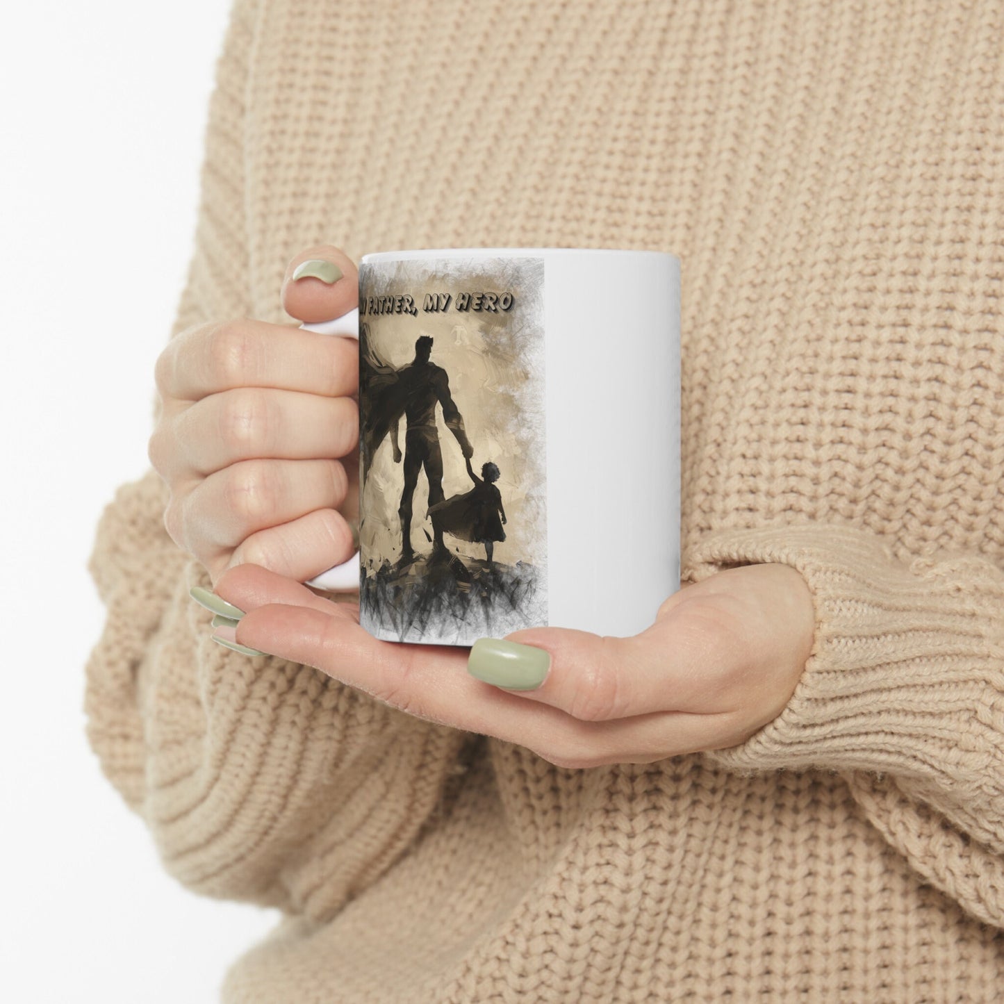 My Father My Hero Coffee Mug for Dad, Gift Mug to show your father how much he means to you, My Father is my role model Mug, Fathers Day Mug