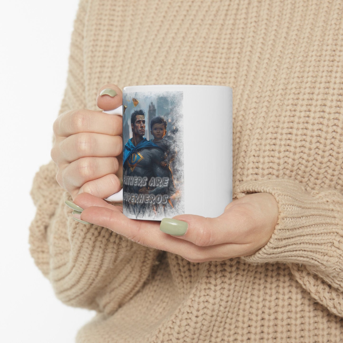 Fathers are Superheros Coffee Mug for Dad, Gift Mug to show Dad how much he means to you, My Father is my role model Mug, Fathers Day Mug