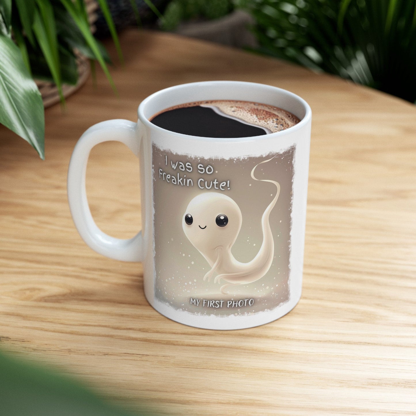 I was so Freakin Cute Sperm Coffee, My First Photo Sperm Cup, Super Cute Sperm Mug, Adorable Sperm baby picture Mug