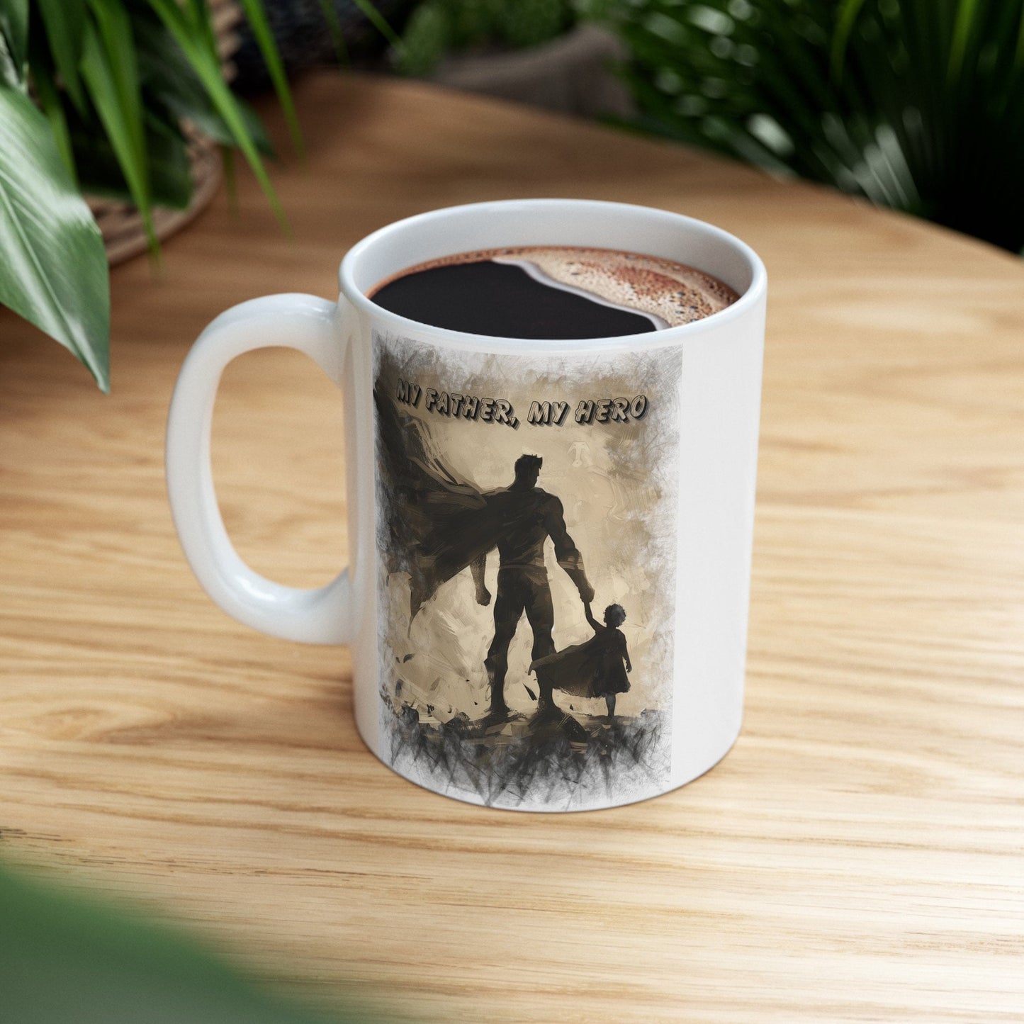 My Father My Hero Coffee Mug for Dad, Gift Mug to show your father how much he means to you, My Father is my role model Mug, Fathers Day Mug