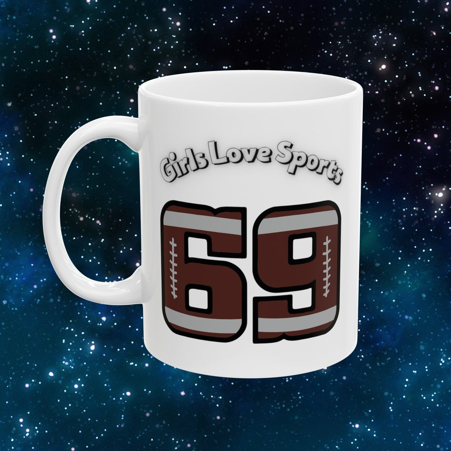 Girls Love Sports 69 numbered Football Coffee Mug.  Girl's love playing with Balls Sporty Womens Mug.  Gift Mug for Girlfriend or Wife.