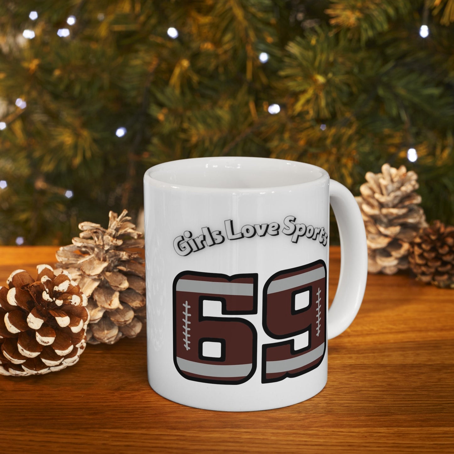 Girls Love Sports 69 numbered Football Coffee Mug.  Girl's love playing with Balls Sporty Womens Mug.  Gift Mug for Girlfriend or Wife.