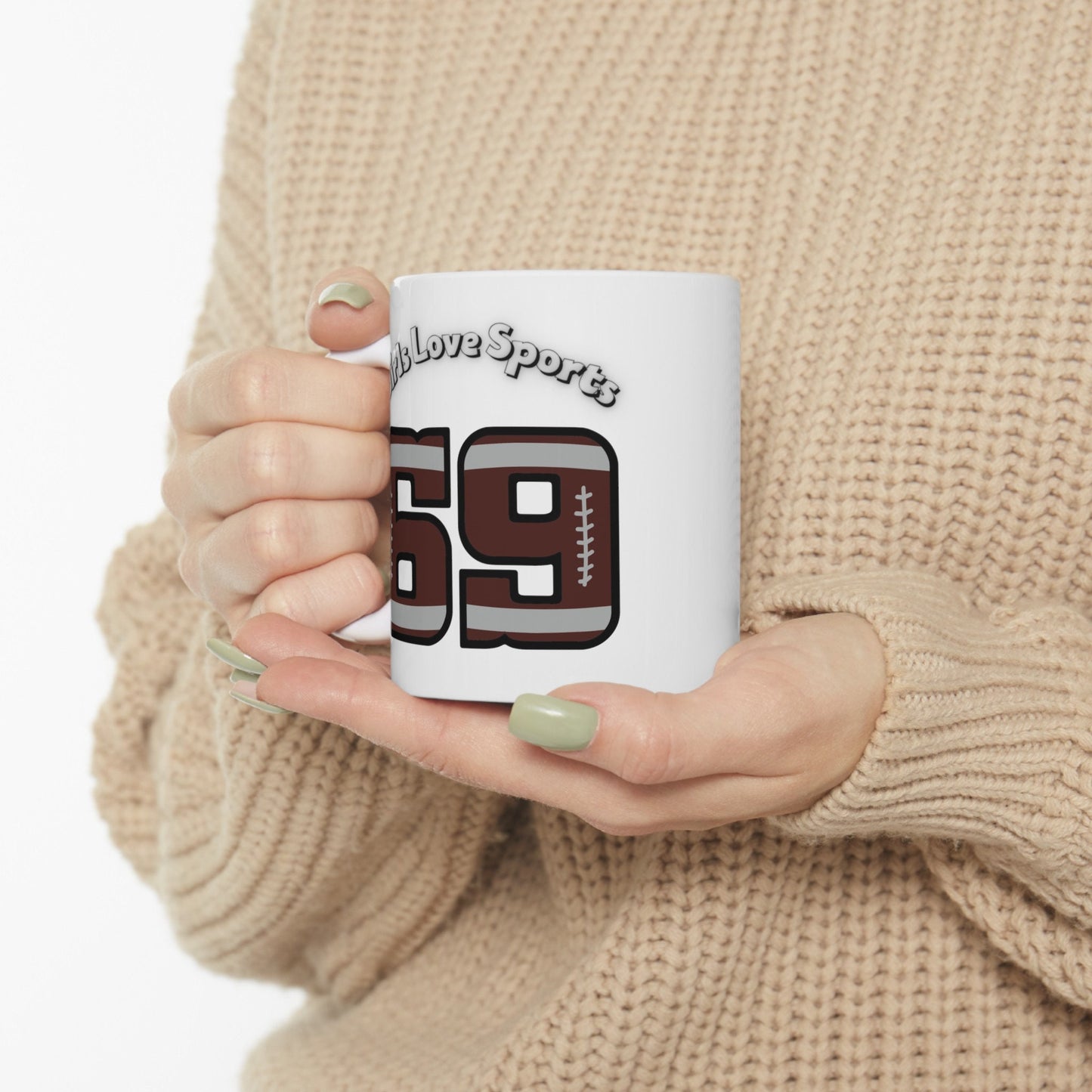 Girls Love Sports 69 numbered Football Coffee Mug.  Girl's love playing with Balls Sporty Womens Mug.  Gift Mug for Girlfriend or Wife.