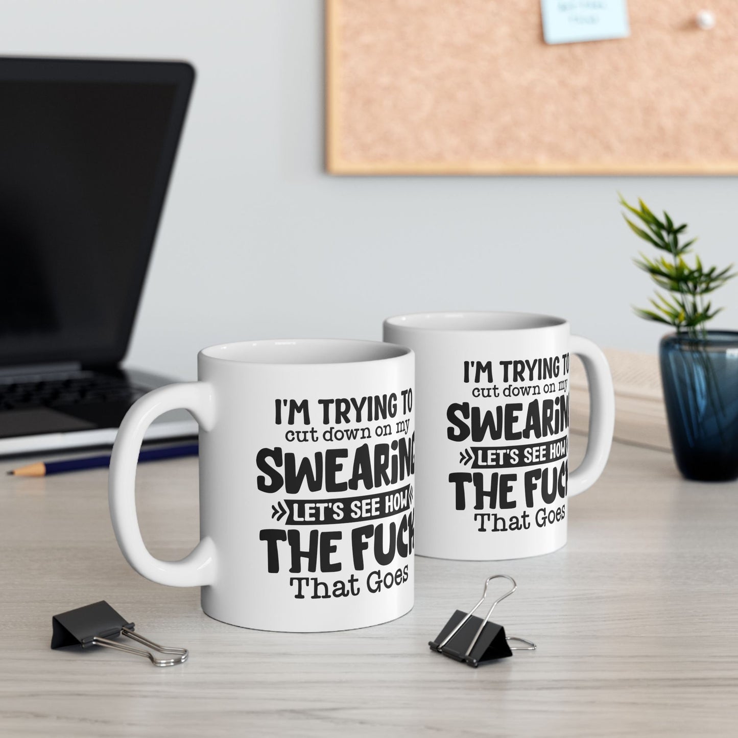 Coffee Mug That says im trying to stop swearing lets see how the fuck that goes Hilarious and bold drinkware Conversation piece cup