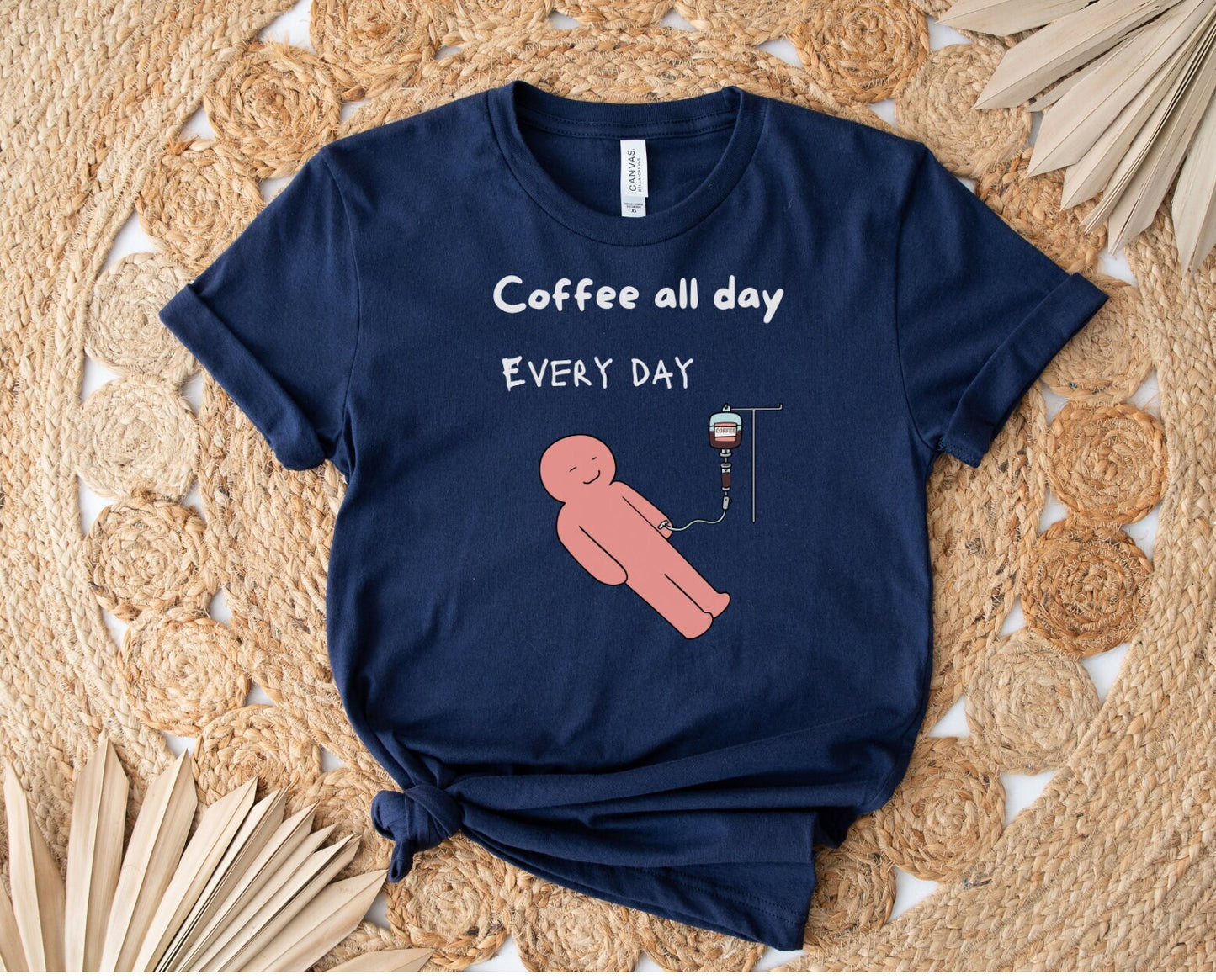 Coffee IV Shirt, coffee addict shirt, Coffee gift shirt, Coffee shirt, Coffee all day shirt, Coffee lovers shirt, Coffee Tee shirt, Coffee T