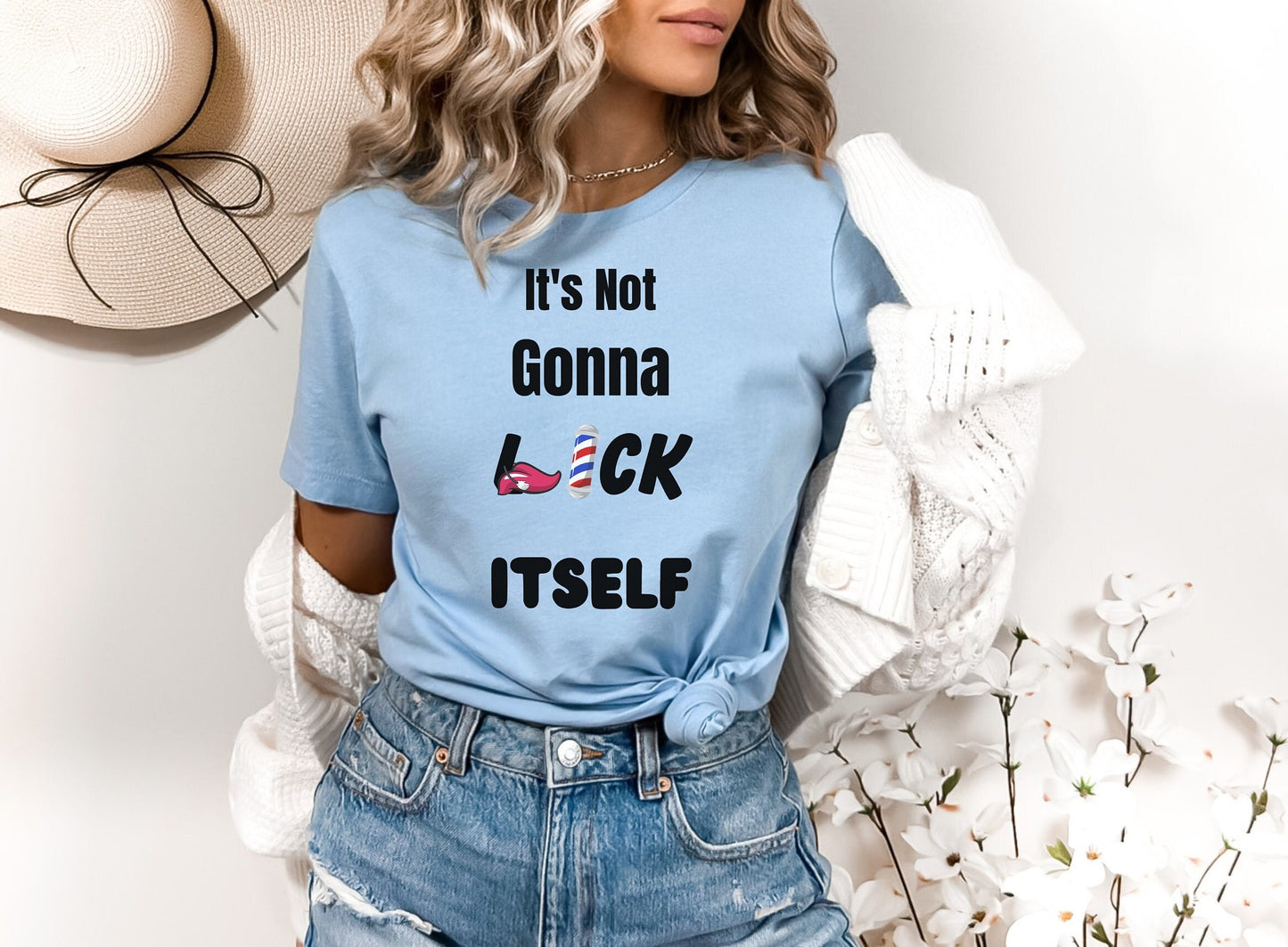 Its not gonna Lick itself Shirt, naughty sex humor shirt, sexy shirt about oral sex, dirty humor funny shirt, Lick the pole sex humor tee