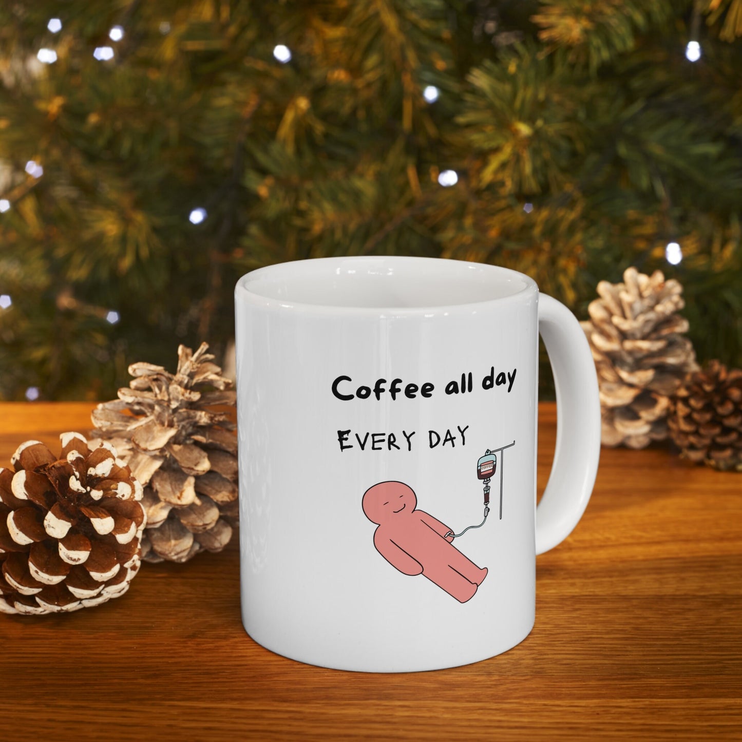 Coffee IV Mug, coffee addict mug, Coffee gift mug, Coffee Mug, Coffee all day everyday mug, Coffee lovers mug, 11 oz Coffee cup