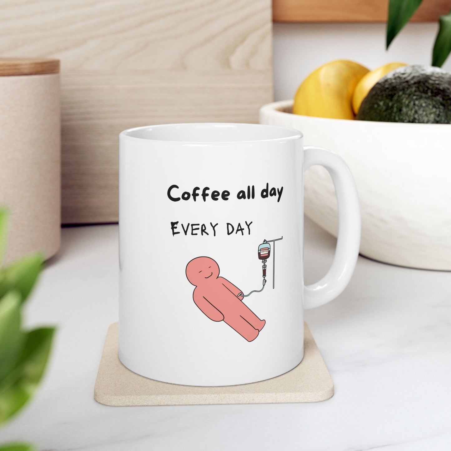 Coffee IV Mug, coffee addict mug, Coffee gift mug, Coffee Mug, Coffee all day everyday mug, Coffee lovers mug, 11 oz Coffee cup