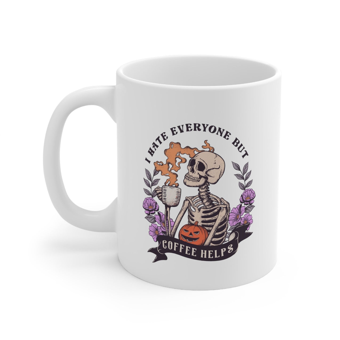 I Hate Everyone but Coffee Helps Mug, Funny Mug for Coffee Lovers, Awesome Gift Mug for Coffee Fans, Perfect Coffee Mug for your collection