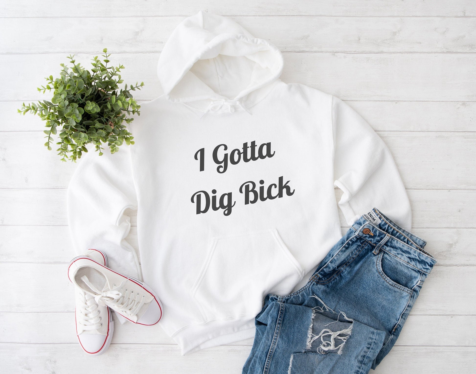 Warm, Stylish, Pullover Hoodie with Adult Humor.  I Gotta Dig Bick is hilarious on a Hoodie.  Guaranteed to get a ton of double takes and laughs as people read it wrong time and time again.  The perfect hoodie!  As comfortable as it is hilarious.