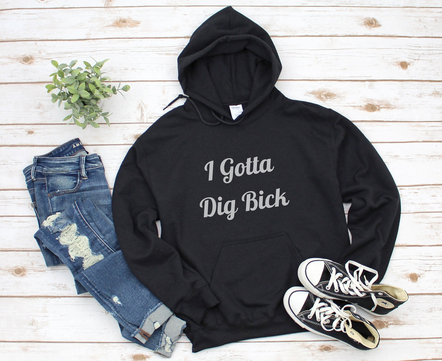 Warm, Stylish, Pullover Hoodie with Adult Humor.  I Gotta Dig Bick is hilarious on a Hoodie.  Guaranteed to get a ton of double takes and laughs as people read it wrong time and time again.  The perfect hoodie!  As comfortable as it is hilarious.