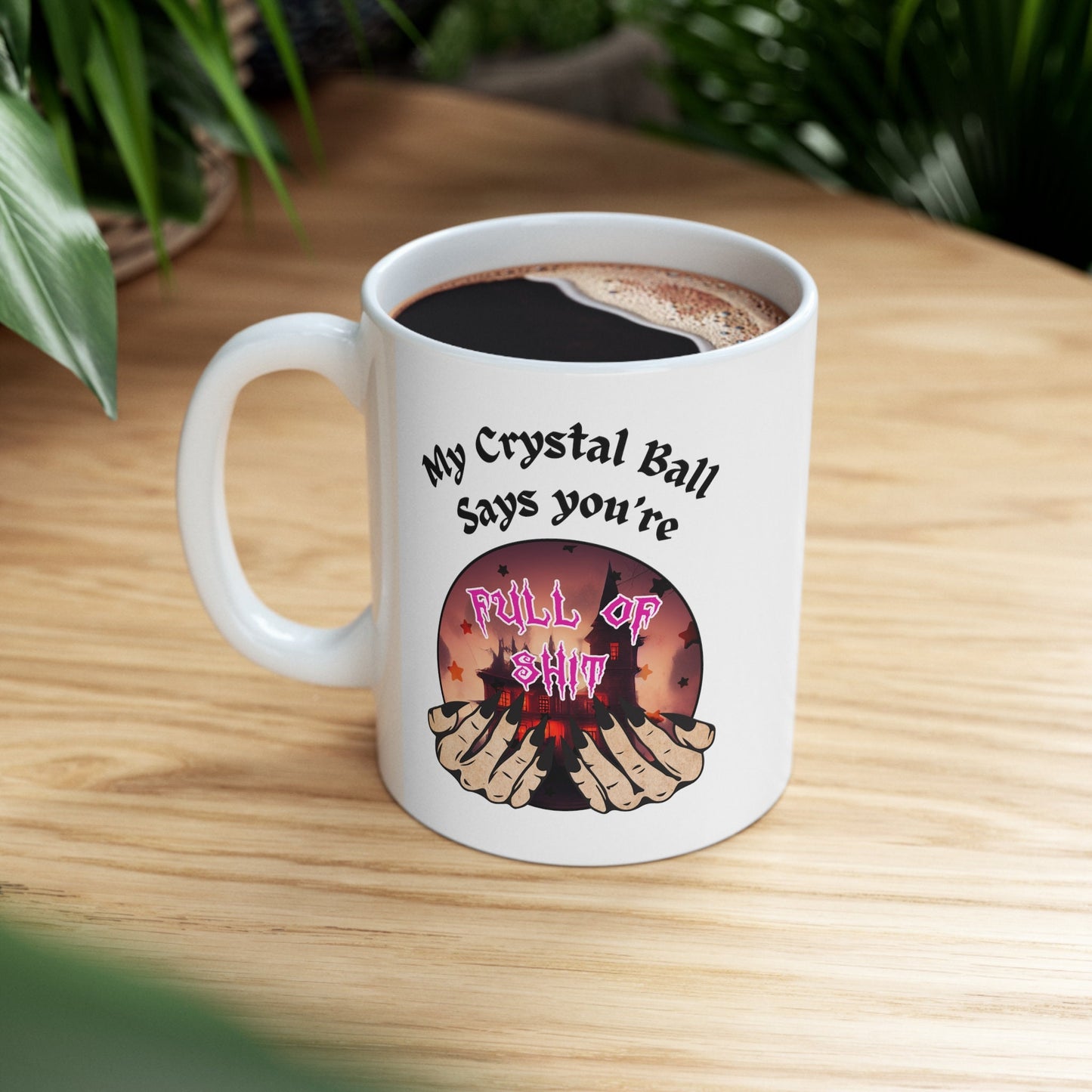 Crystal Ball Wisdom: Full of Shit Graphic Mug with Hands Holding Crystal Ball Image, Supernatural mystic lovers funny Mug