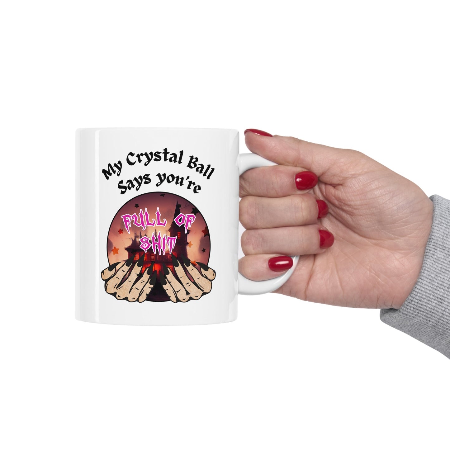 Crystal Ball Wisdom: Full of Shit Graphic Mug with Hands Holding Crystal Ball Image, Supernatural mystic lovers funny Mug