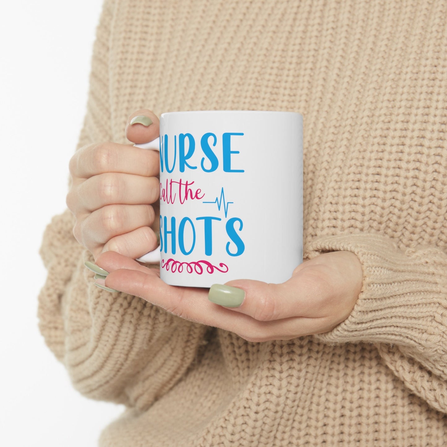 Nurses Call The Shots Nursing Mug, I love nurses Mug, Awesome gift Mug for nurse, gift Mug for a special nurse, Thank you gift Mug for nurse