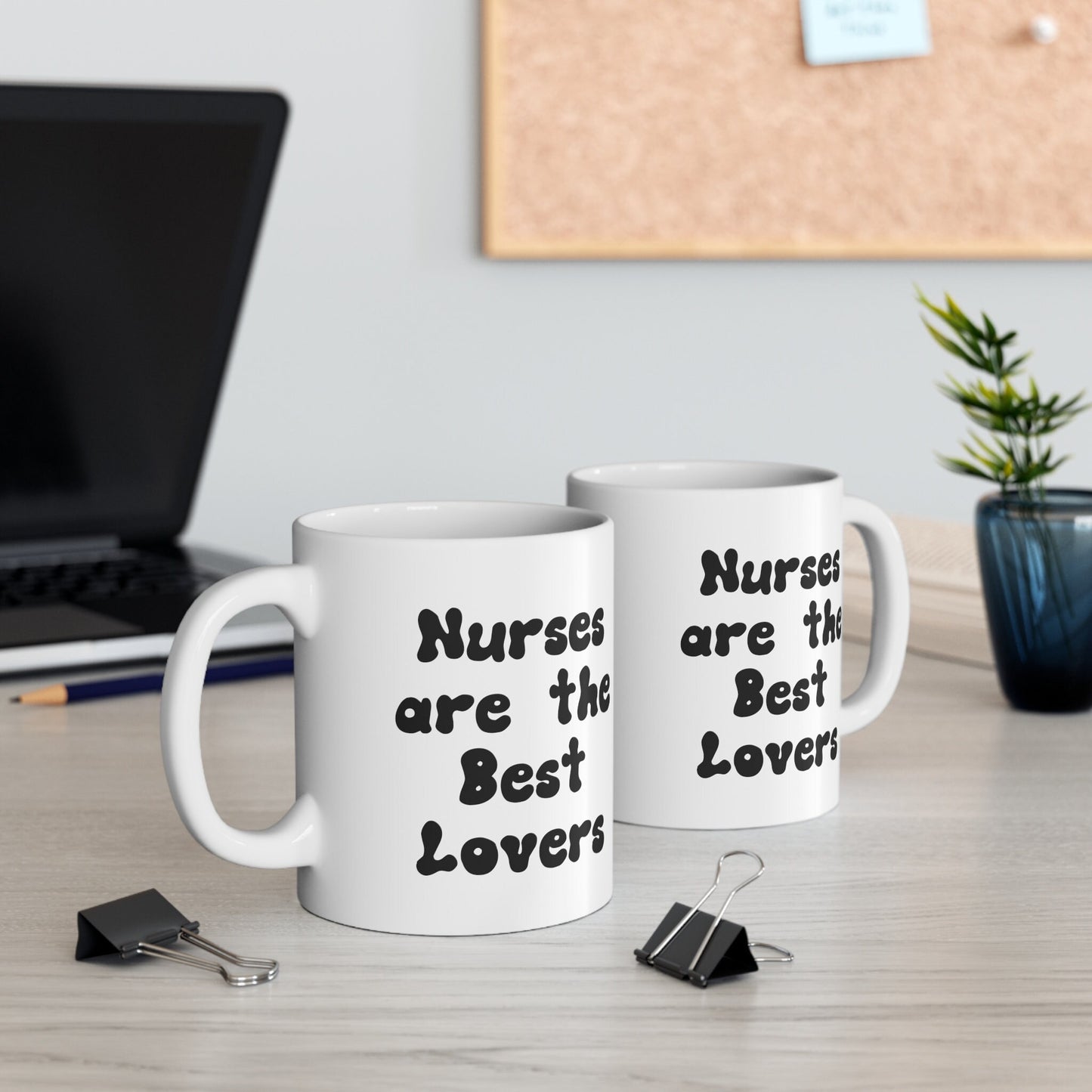 Nurses Make the Best Lovers, Nursing Mug, I love nurses Mug, Awesome gift Mug for a special nurse, Thank you gift Mug for Loving nurses