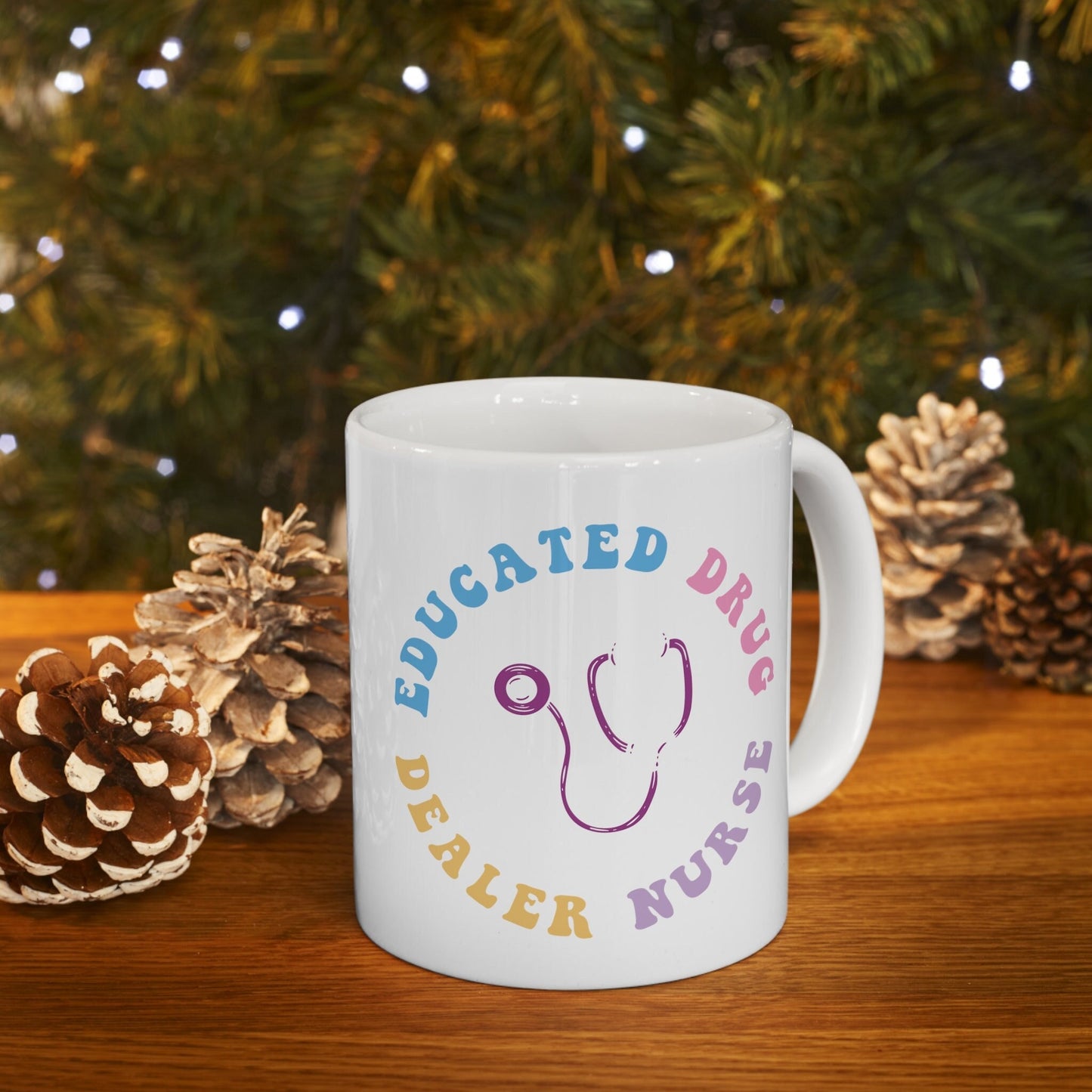 Educated Drug Dealer Nursing Mug, I love nurses Mug, Awesome gift Mug for nurse, gift Mug for a special nurse, Thank you gift Mug for nurses