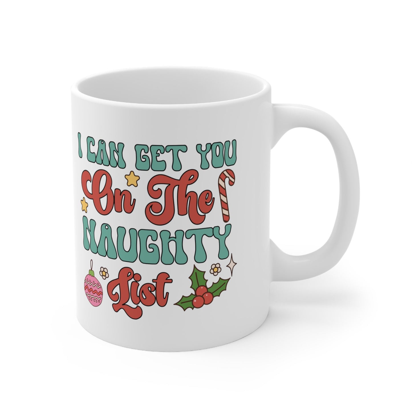 I Can Get You On The Naughty List Mug, Perfect Holiday Cheer Coffee Mug, Gift Mug for Christmas Spirit, Cute Mug for Family and friends