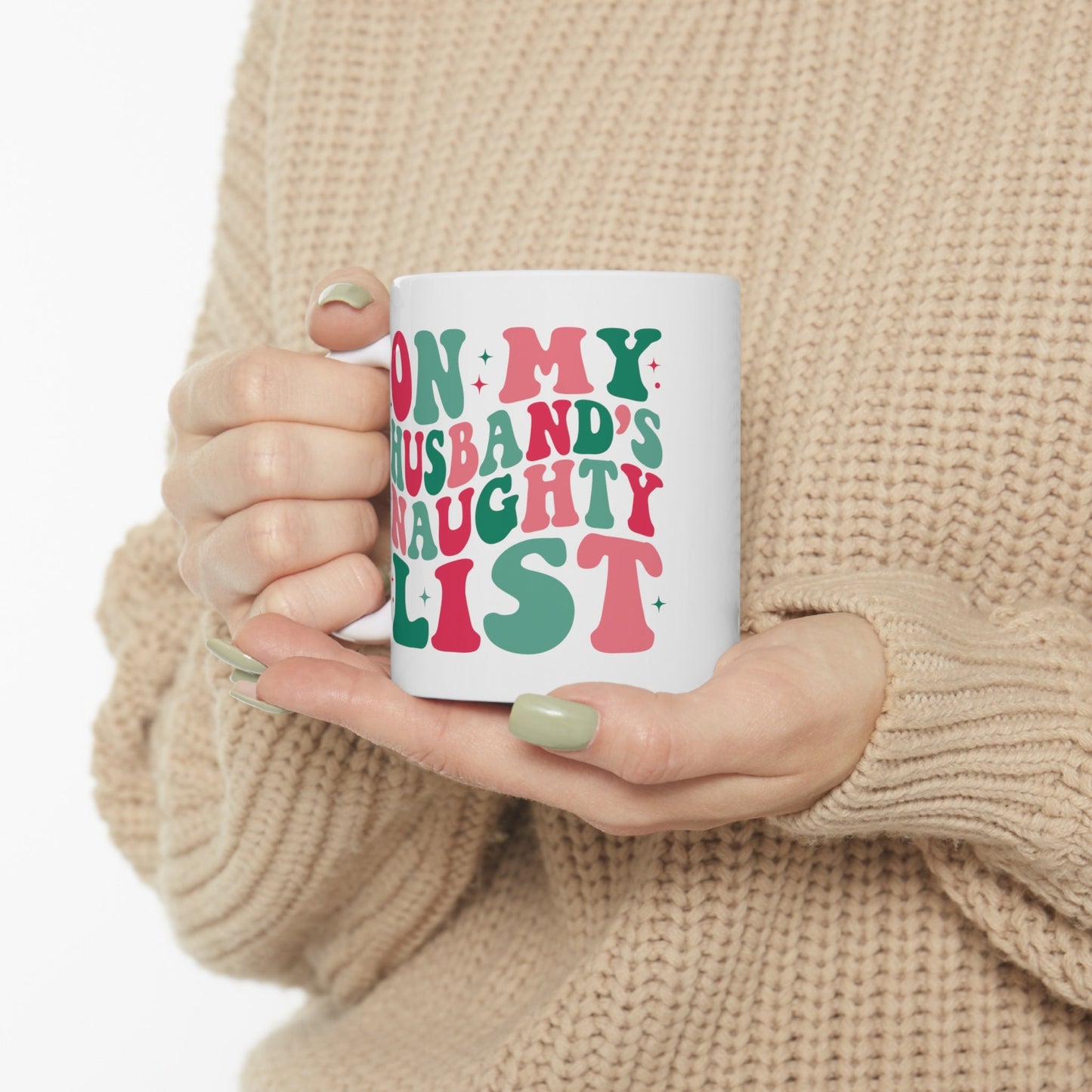 On My Husbands Naughty List Mug, Perfect Holiday Cheer Coffee Mug, Gift Mug for Christmas Spirit, Cute Christmas mugs for Family and friends