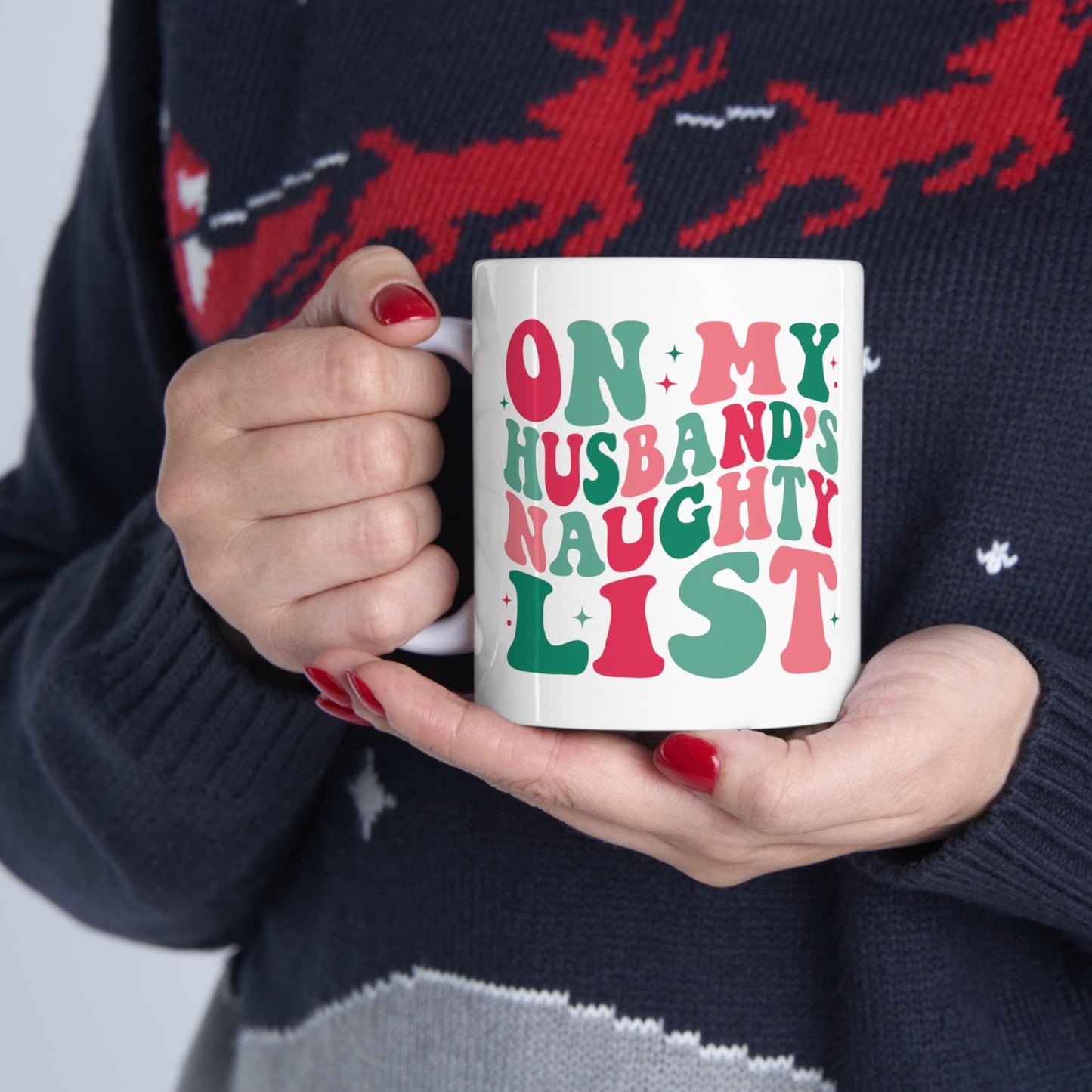 On My Husbands Naughty List Mug, Perfect Holiday Cheer Coffee Mug, Gift Mug for Christmas Spirit, Cute Christmas mugs for Family and friends