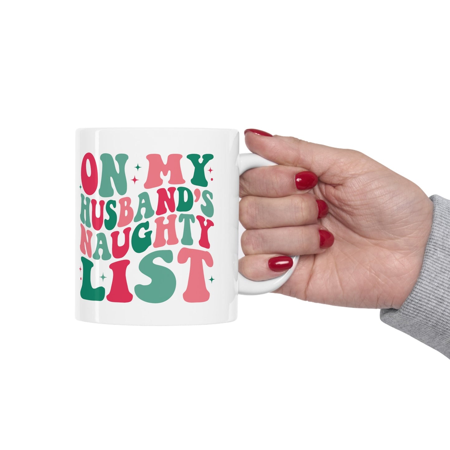On My Husbands Naughty List Mug, Perfect Holiday Cheer Coffee Mug, Gift Mug for Christmas Spirit, Cute Christmas mugs for Family and friends