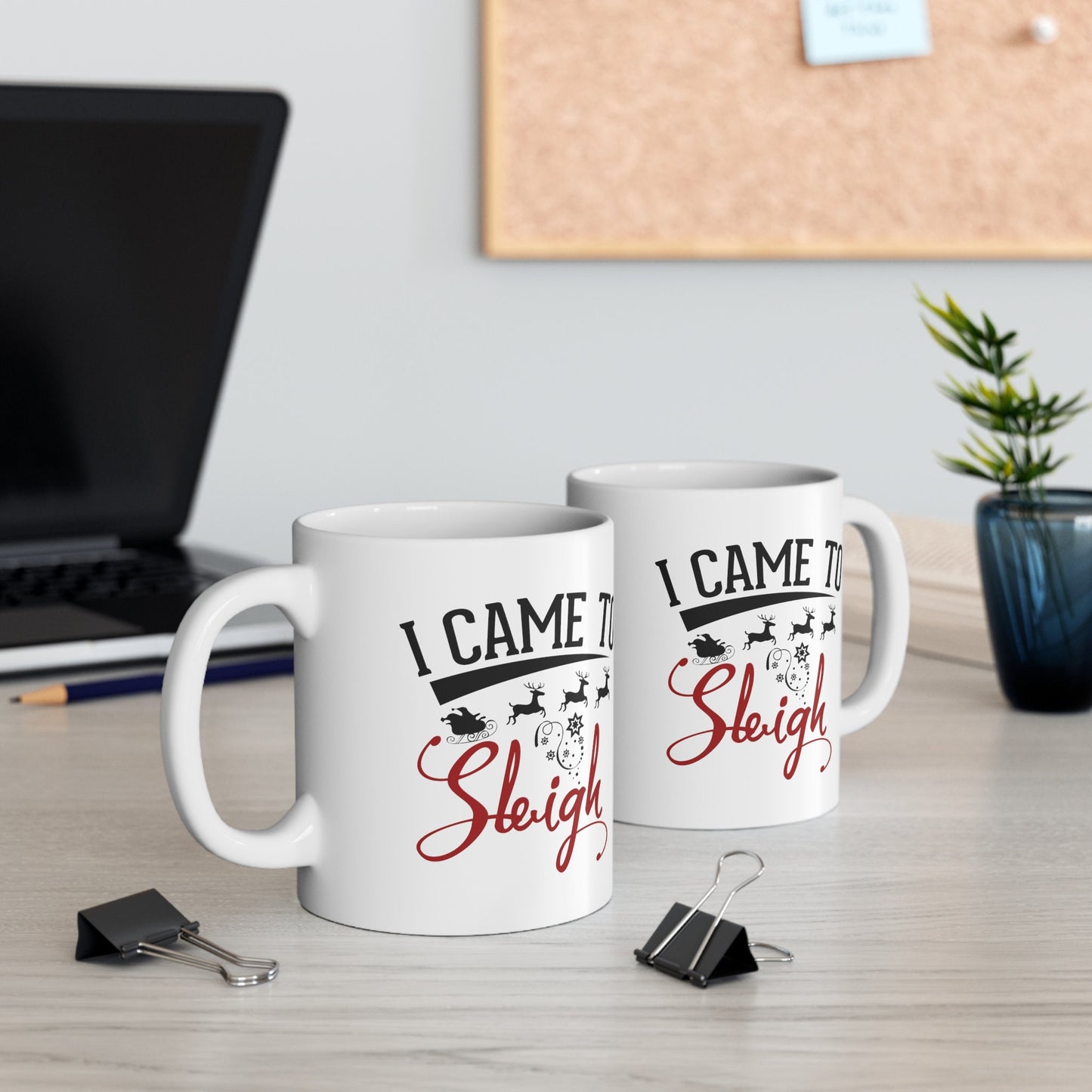 I came to Sleigh Christmas Mug, Perfect Holiday Cheer Coffee Mug, Gift Mug for Christmas Spirit, Cute Christmas mug for Family and friends