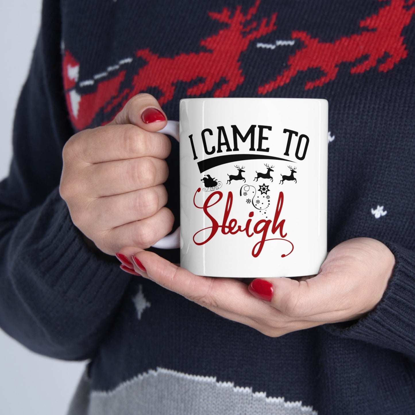 I came to Sleigh Christmas Mug, Perfect Holiday Cheer Coffee Mug, Gift Mug for Christmas Spirit, Cute Christmas mug for Family and friends
