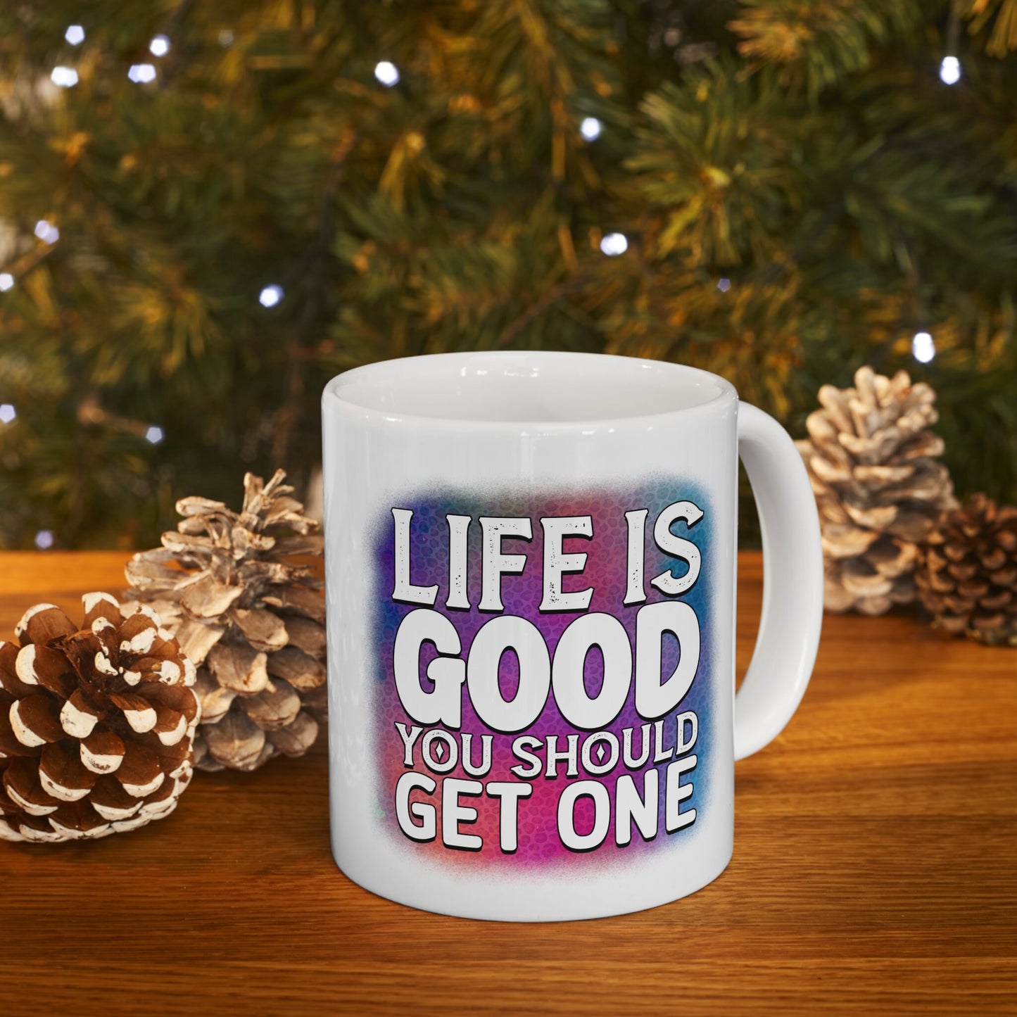Life is Good Colorful And Hilarious MUG: Eye-Catching Design With Inspiring Yet Insulting Words. Perfect  Mug for all of the Haters
