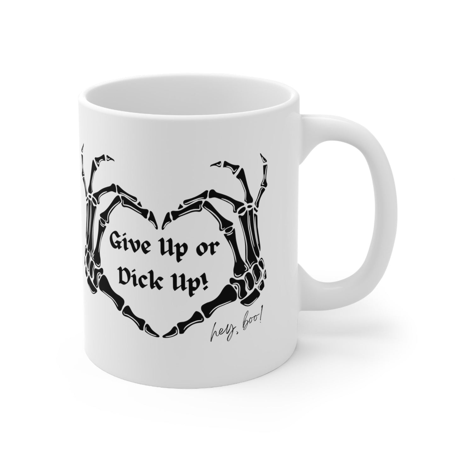 Give up or Dick up Skeleton hands Mug, Funny Halloween Inspirational Mug, Funny sayings Sarcastic and Witty Skeleton Mug, Gift Mug for him