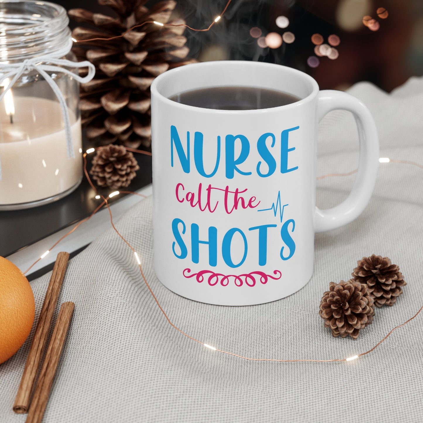 Nurses Call The Shots Nursing Mug, I love nurses Mug, Awesome gift Mug for nurse, gift Mug for a special nurse, Thank you gift Mug for nurse