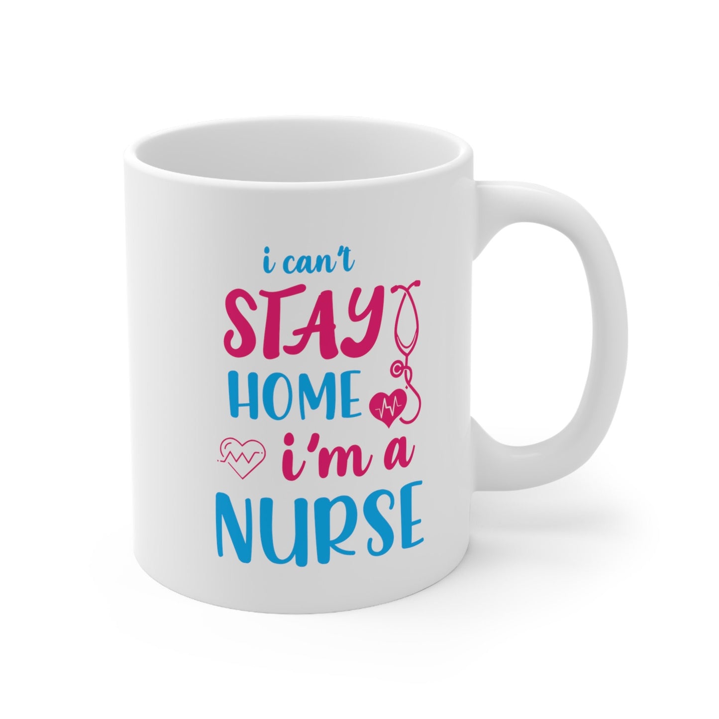 Cant Stay Home Nursing Mug, I love nurses Mug, Awesome gift Mug for nurse, gift Mug for special nurse, Thank you gift Mug for nurse