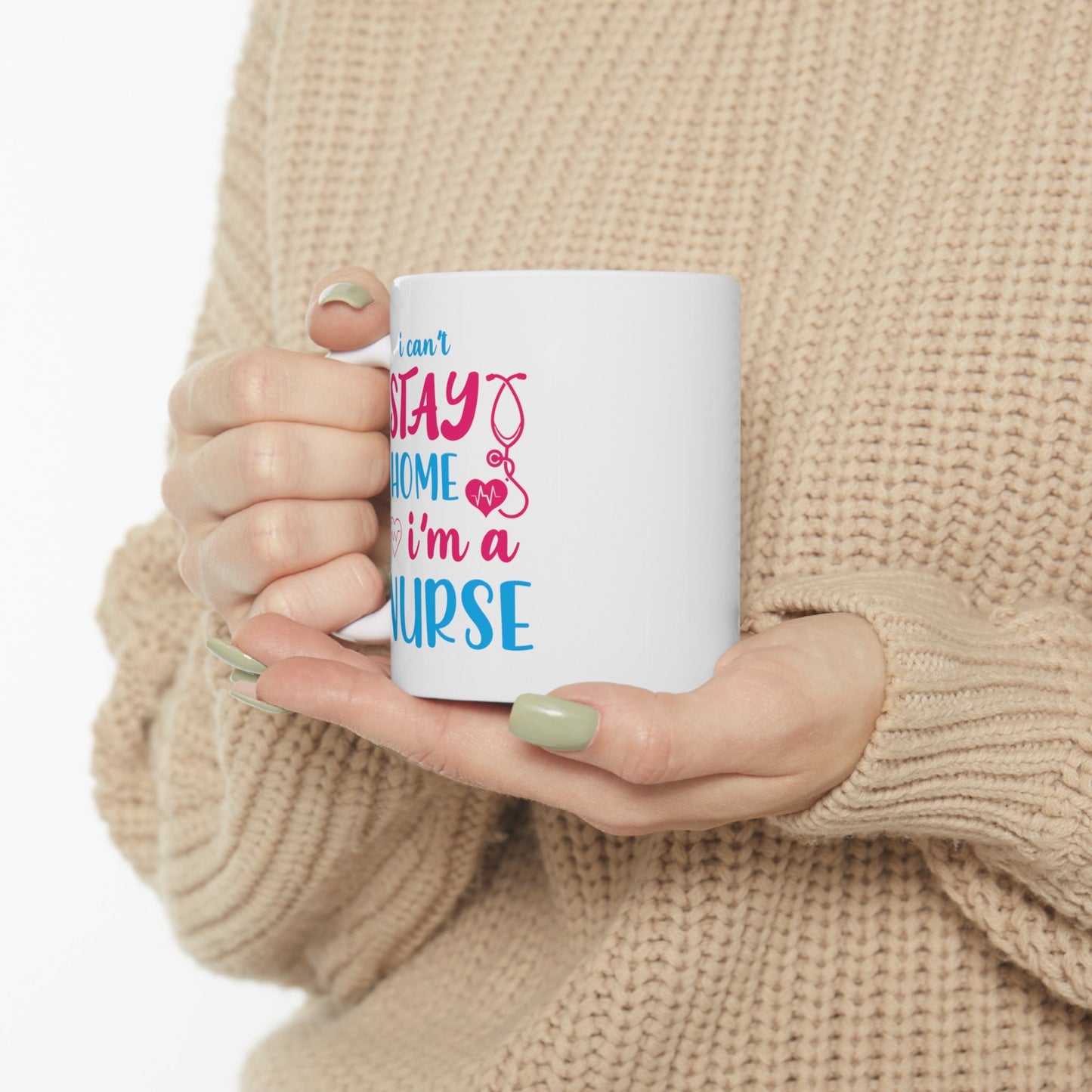 Cant Stay Home Nursing Mug, I love nurses Mug, Awesome gift Mug for nurse, gift Mug for special nurse, Thank you gift Mug for nurse