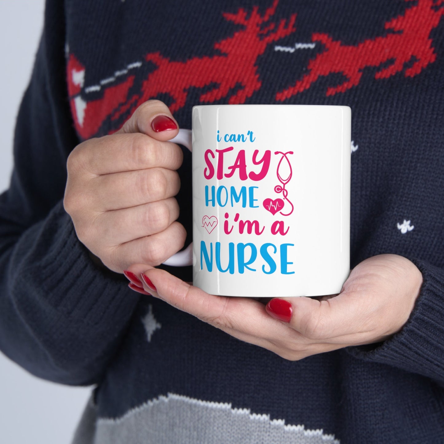 Cant Stay Home Nursing Mug, I love nurses Mug, Awesome gift Mug for nurse, gift Mug for special nurse, Thank you gift Mug for nurse
