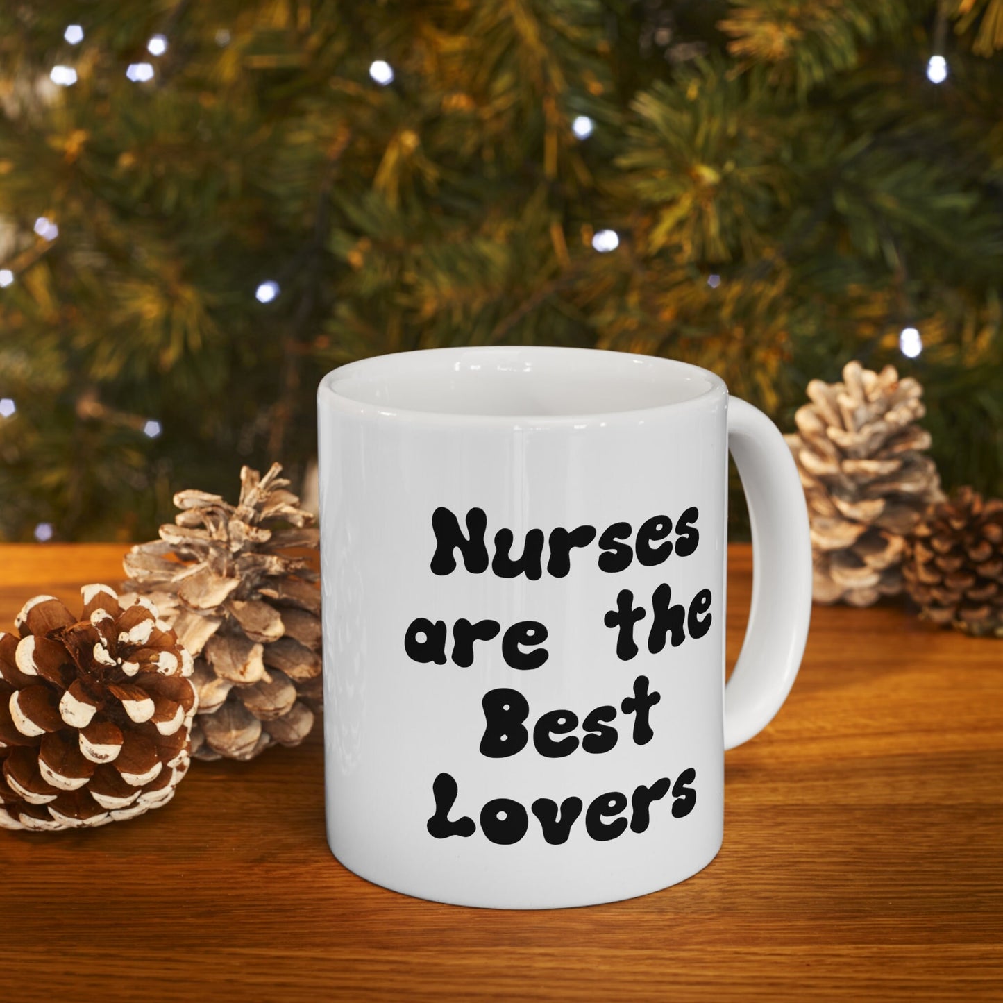 Nurses Make the Best Lovers, Nursing Mug, I love nurses Mug, Awesome gift Mug for a special nurse, Thank you gift Mug for Loving nurses