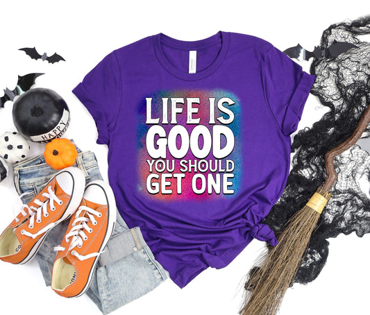 Hilarious and Colorful Life Is Good You Should Get One Shirt. The Shirt Will Make You The Life of The Party. Get Great Laughs While Inspiring Few People and Insulting the Haters. Don't Wait! Get Your Today.  www.scorpiontees.etsy.com