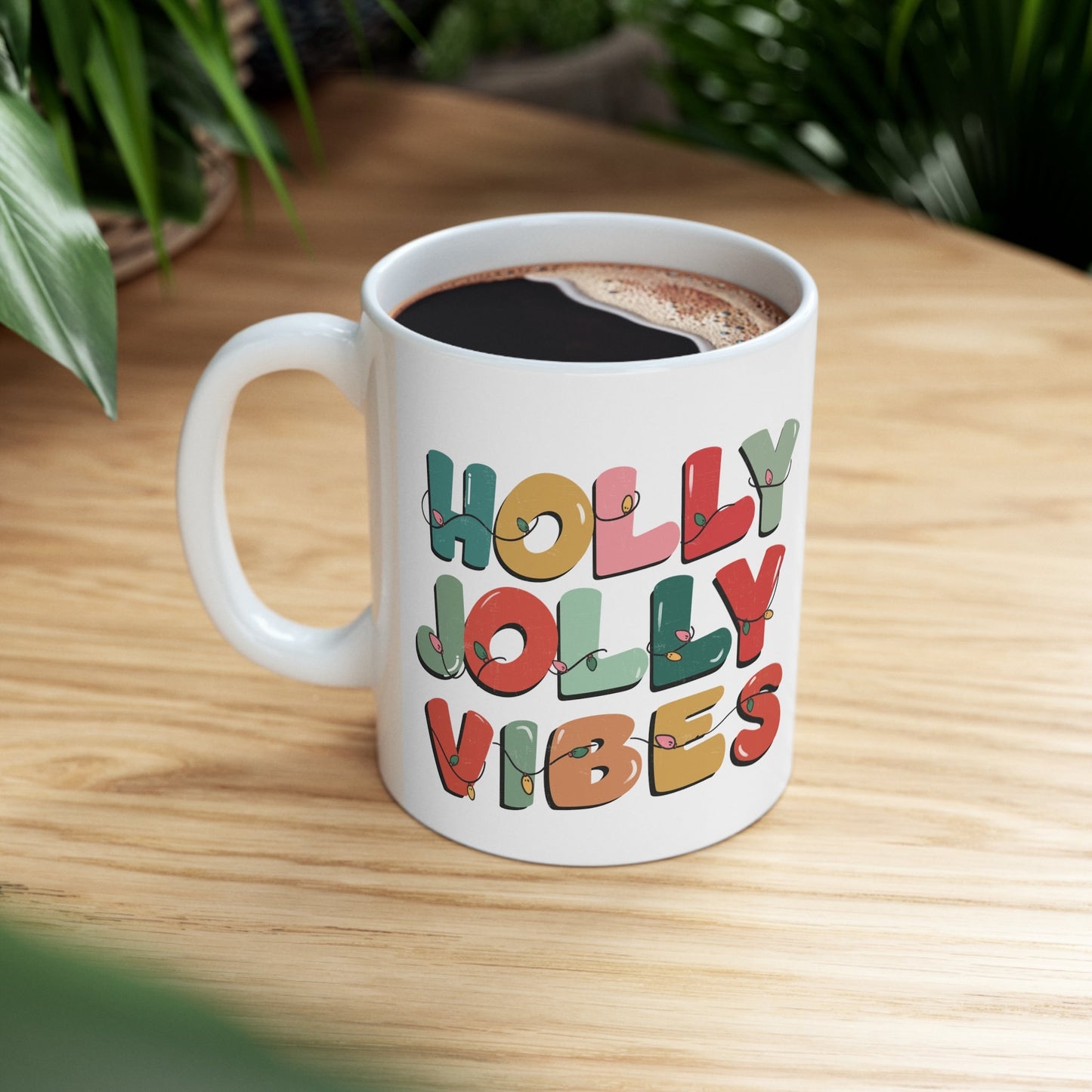 Holly Jolly Vibes Christmas Mug, Perfect Holiday Cheer Coffee Mug, Gift Mug for Christmas Spirit, Cute Christmas mugs for Family and friends