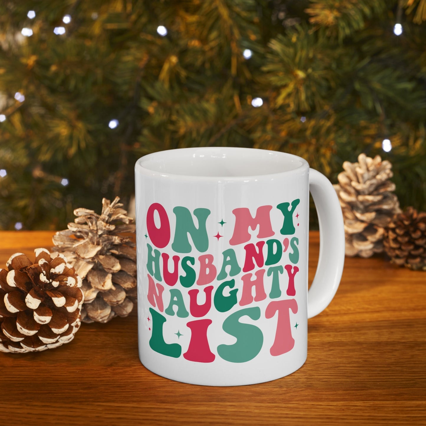 On My Husbands Naughty List Mug, Perfect Holiday Cheer Coffee Mug, Gift Mug for Christmas Spirit, Cute Christmas mugs for Family and friends