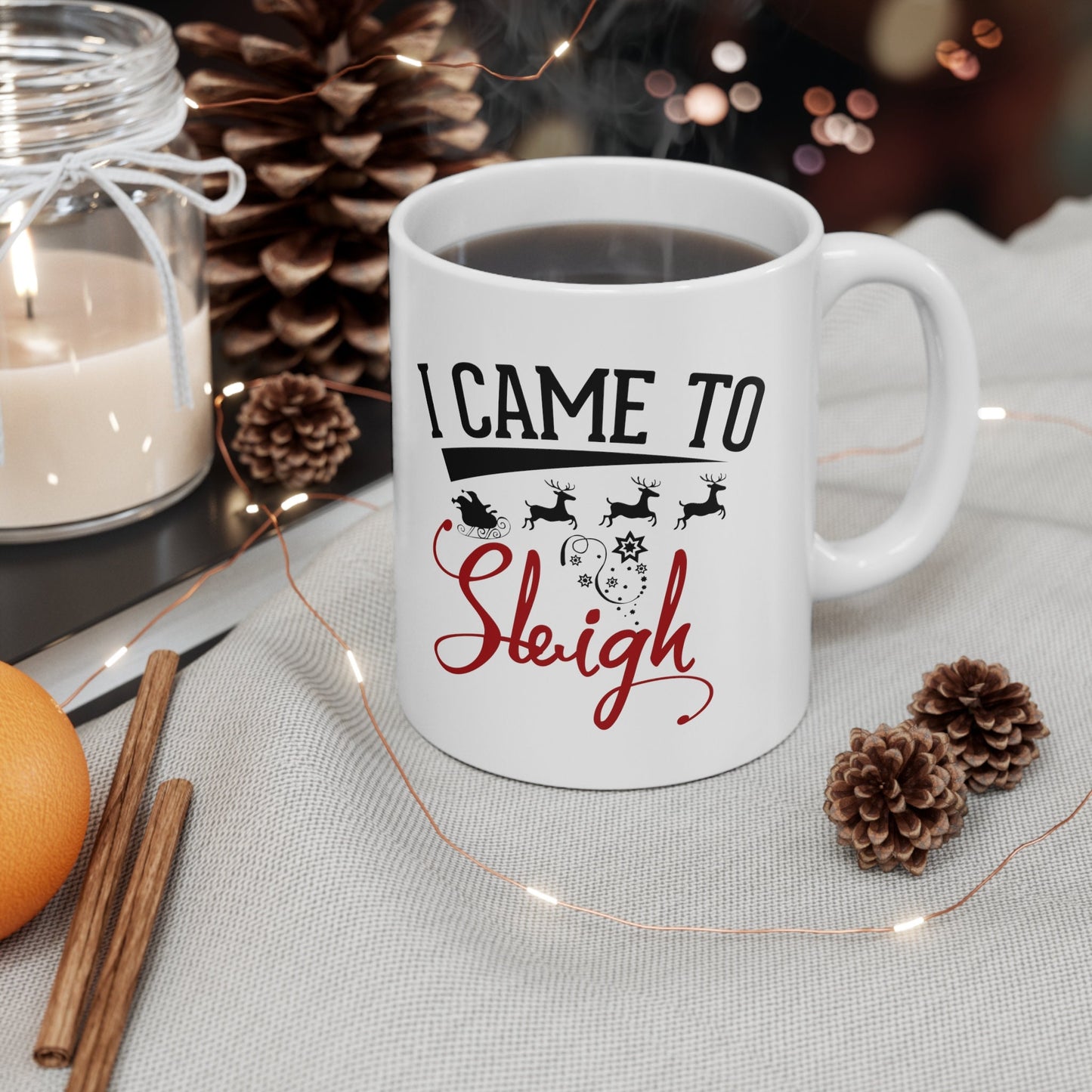 I came to Sleigh Christmas Mug, Perfect Holiday Cheer Coffee Mug, Gift Mug for Christmas Spirit, Cute Christmas mug for Family and friends