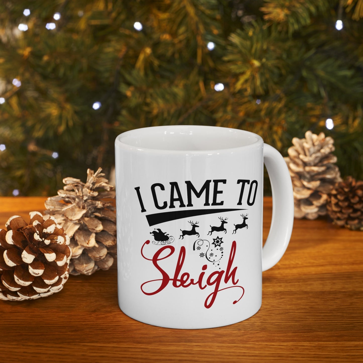 I came to Sleigh Christmas Mug, Perfect Holiday Cheer Coffee Mug, Gift Mug for Christmas Spirit, Cute Christmas mug for Family and friends