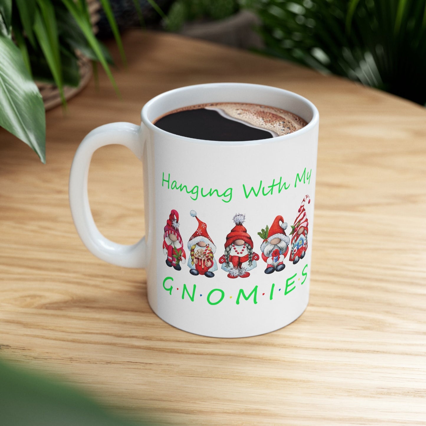 Hangin With My Gnomies Christmas Mug, Perfect Holiday Cheer Coffee Mug, Gift Mug for Christmas Spirit, Cute X-Mas mug for Family and friends