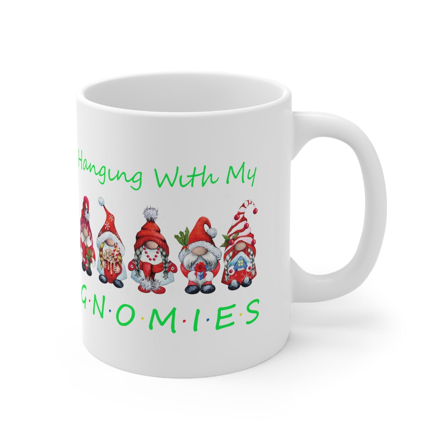 Hangin With My Gnomies Christmas Mug, Perfect Holiday Cheer Coffee Mug, Gift Mug for Christmas Spirit, Cute X-Mas mug for Family and friends